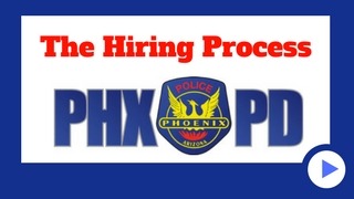 The Police Hiring Process – Phoenix PD